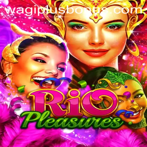Discover the Vibrant World of RioPleasures: Unleashing Excitement with WAGIPLUS.COM