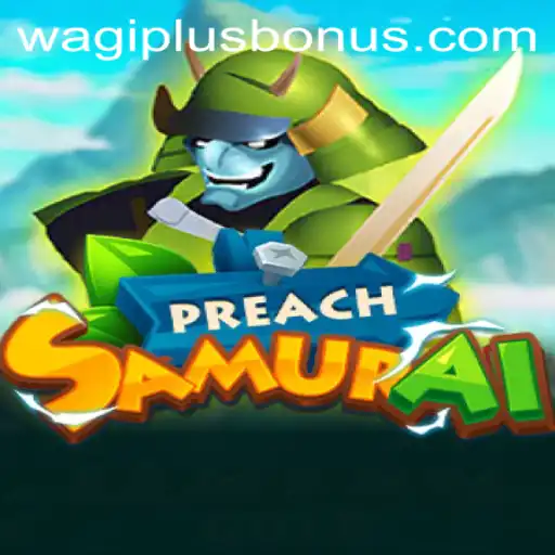 PreachSamurai: A Unique Gaming Experience with WAGIPLUS.COM