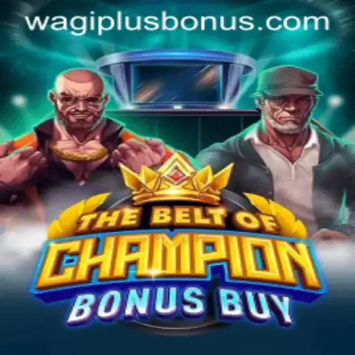 Discover the Thrill of TheBeltOfChampionBonusBuy on WAGIPLUS.COM